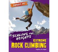Scaling the Heights: Extreme Rock Climbing