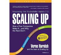 Scaling Up: How a Few Companies Make It...and Why the Rest Don't