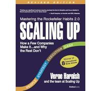 Scaling Up: How a Few Companies Make It...and Why the Rest Don't