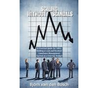 Scaling Without Scandals: A Practical Guide for SMEs Building a Lean and Resilient Compliance Management System on a Startup Budget