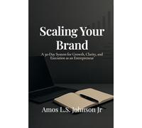 SCALING YOUR BRAND: 30-Day Business Owner System for Growth, Clarity, and Execution