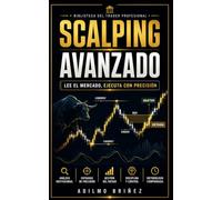 SCALPING AVANZADO: LEE EL MERCADO. EJECUTA CON PRECISIÓN: 7