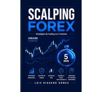 SCALPING FOREX: Stratégies de trading sur 5 minutes