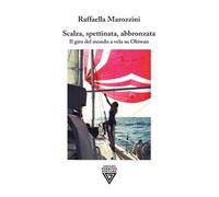 Scalza, spettinata, abbronzata. Il giro del mondo a vela su Obiwan