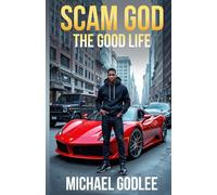 SCAM GOD: THE GOOD LIFE