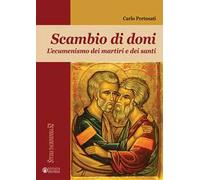 Scambio di doni. L'ecumenismo dei martiri e dei santi