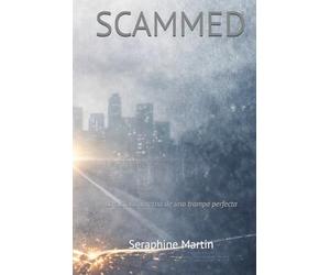 SCAMMED: La historia interna de una trampa perfecta