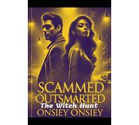 Scammed Outsmarted: The Witch Hunt: 5
