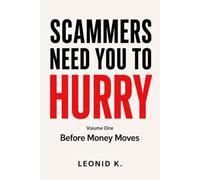 Scammers Need You to Hurry: Before Money Moves