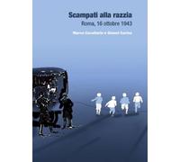 Scampati Alla Razzia. Roma, 16 Ottobre 1943 - - 2025