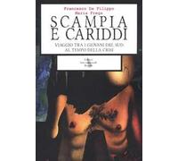 Scampia e Cariddi. Viaggio tra i giovani del Sud al tempo della crisi
