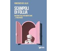 Libri De Lillo Vincenzo - Scampoli Di Follia. Racconti Folli Per Menti Sane... O