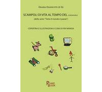 Scampoli di vita al tempo del coronavirus. «Tutto il mondo è paese»