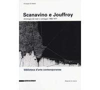 Scanavino e Jouffroy. Antologia dei testi e carteggio 1960-1977