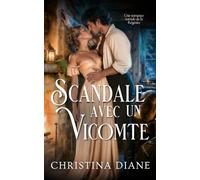 Scandale Avec Un Vicomte: Une romance torride de la Régence