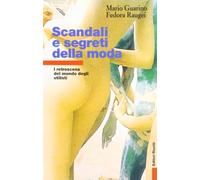 Scandali e segreti della moda. I retroscena del mondo degli stilisti