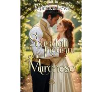 Scandali, inganni e… un marchese