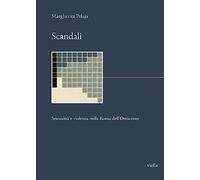 Scandali. Sessualità e violenza nella Roma dell'Ottocento