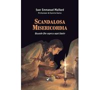 Scandalosa Misericordia: Quando Dio supera ogni limite