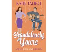 Scandalously Yours: A Sweet Rock Star Rom-Com: 1