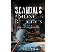Scandals Among The Religious: A Story of Hope, Criticisms and Survival.