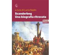 Scanderbeg. Una biografia ritrovata
