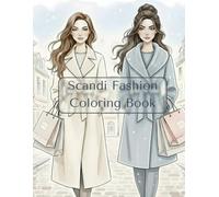 Scandi Fashion Coloring Book: A Scandinavian Fashion Journey Through Girlhood, Style, and Self-Care Illustrations