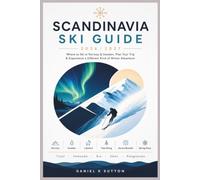 Scandinavia Ski Guide 2026/2027: Where to Ski in Norway & Sweden, Plan Your Trip & Experience a Different Kind of Winter Adventure