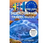 Scandinavia Uncovered: The Essential Travel Guide 2025-2026: Your Complete Companion to Exploring Denmark, Norway, Sweden, Finland, and Iceland - Culture, Cuisine, Nature, and Hidden Gems Await.