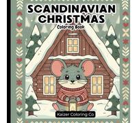 Scandinavian Christmas Coloring Book: A Heartwarming Collection of Hygge-Inspired Scandinavian Winter Designs for Stress Relief, Mindfulness & Holiday Creativity