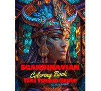 Scandinavian Coloring Book for Teens and Adults: 50 Unique Coloring Pages Ancient Tiki Totem and Mandala Styles Combined Designs for Stress Relief and ... of Bold Large Prints for Fun Activity.
