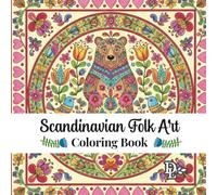 Scandinavian Folk Art Coloring Book: 30 Whimsical Nordic Designs to Relax and Unwind