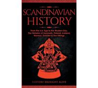 Scandinavian History: From the Ice Age to the Modern Day - Brought Alive History