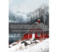 Scandinavian Homes & Landscapes - A Cozy Nordic Architecture Coloring Book for Adults