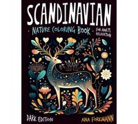 Scandinavian Nature Coloring Book: Dark Edition Colouring Book , For Adults Relaxation & Stress Relieving, Adorable Unique Patterns Inspired By Scandinavian Style And Design