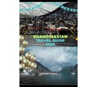 SCANDINAVIAN TRAVEL GUIDE 2025