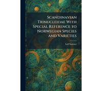 Scandinavian Trinucleidae With Special Reference to Norwegian Species and Varieties