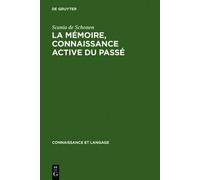 Scania De Schonen La mémoire, connaissance active du passé (Copertina rigida)