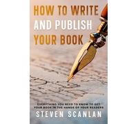 Scanlan How to Write and Publish Your Book (Copertina rigida)