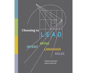 Scanlon, John John Scanlon Dennis Wagner Choosing to LEAD (Tascabile)