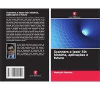 Scanners a laser 3D: história, aplicações e futuro