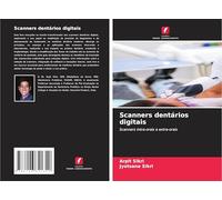 Scanners dentários digitais: Scanners intra-orais e extra-orais