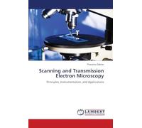 Scanning and Transmission Electron Microscopy: Principles, Instrumentation, and Applications