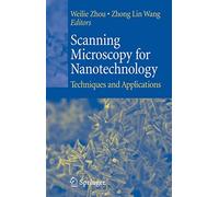 Scanning Microscopy for Nanotechnology: Techniques And Applications