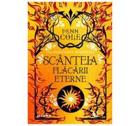 Scanteia flacarii eterne. Seria Saga Blestemul Semintiei Vol.1