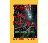 SCAPĂ CINE POATE...: Filosofia supraviețuirii...