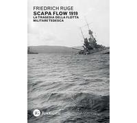 Scapa Flow 1919. La tragedia della flotta militare tedesca