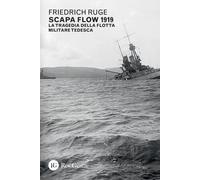 Scapa Flow 1919. La tragedia della flotta militare tedesca - [Res Gestae]