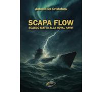 SCAPA FLOW: Scacco matto alla Royal Navy!