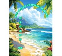 Еscape to Sun-Kissed Tropical Beaches: Creative Coloring Book for Adults